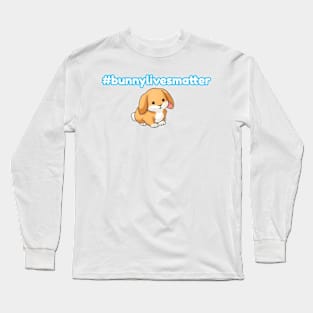 #bunnylivesmatter Long Sleeve T-Shirt